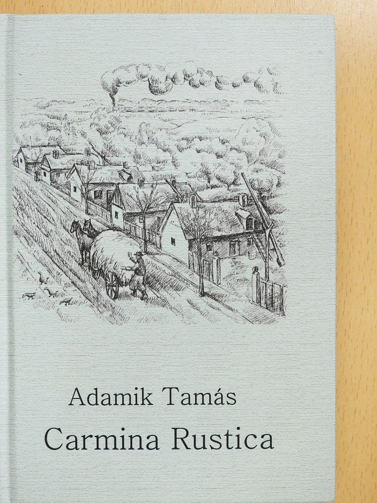 Adamik Tamás - Carmina Rustica (dedikált példány) [antikvár]