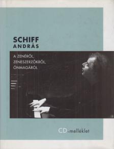 Schiff András - A zenéről, zeneszerzőkről, önmagáról (aláírt) [antikvár]