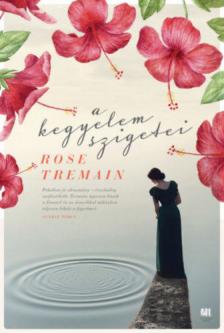Rose Tremain - A kegyelem szigetei [antikvár]
