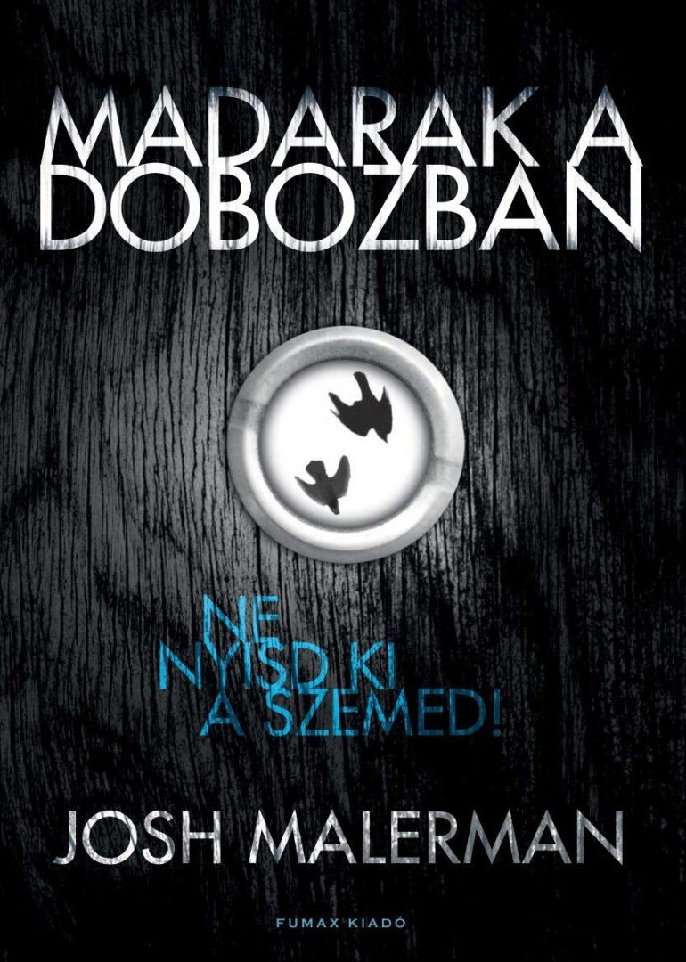 Josh Malerman - Madarak a dobozban [antikvár]