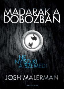 Josh Malerman - Madarak a dobozban [antikvár]