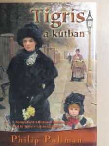 Philip Pullman - Tigris a kútban [antikvár]