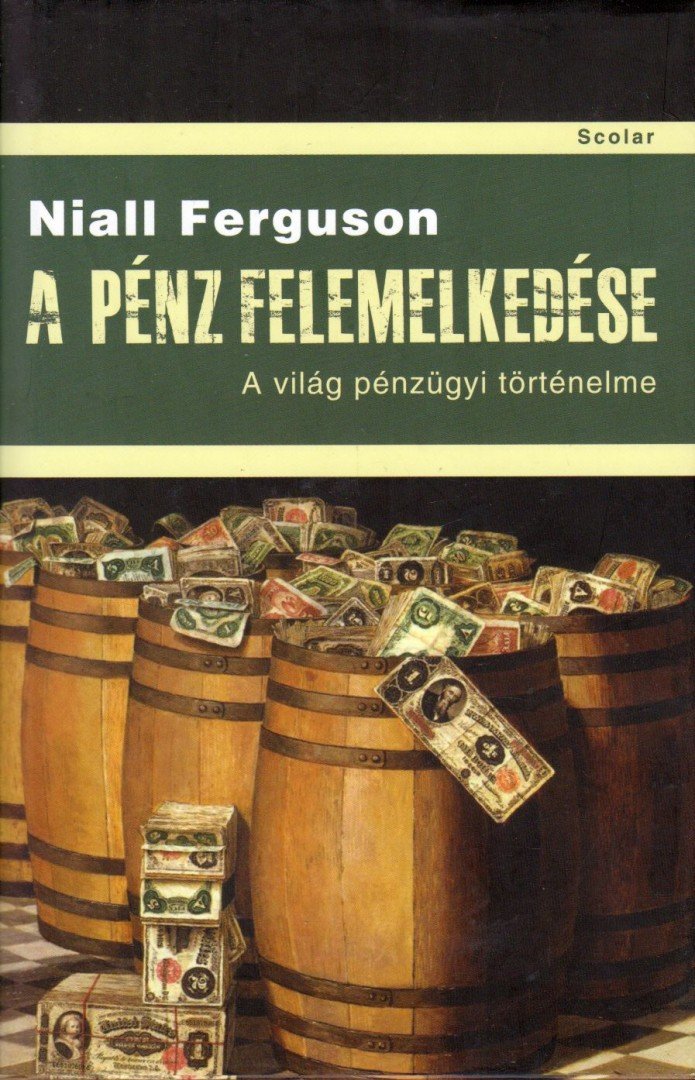 Niall Ferguson - A pénz felemelkedése [antikvár]