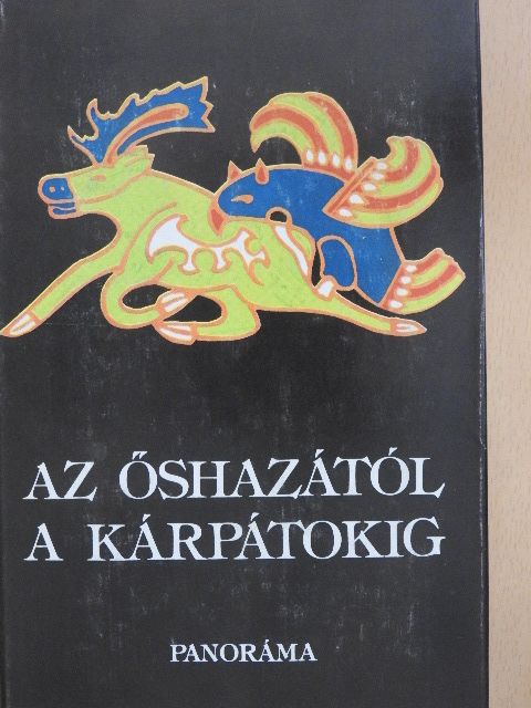 Balassa Iván - Az őshazától a Kárpátokig [antikvár]