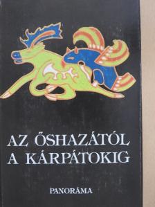 Balassa Iván - Az őshazától a Kárpátokig [antikvár]