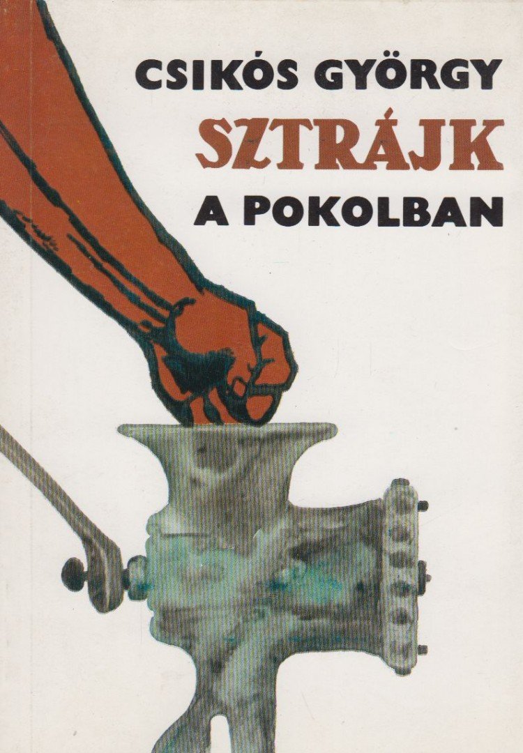 Csikós György - Sztrájk a pokolban [antikvár]