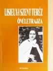 Lisieux-i Szent Teréz - Lisieux-i Szent Teréz önéletrajza [antikvár]