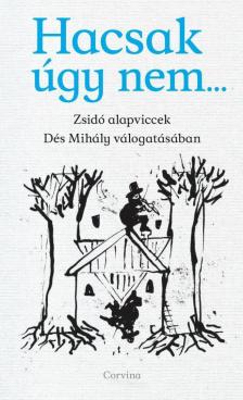 DÉS MIHÁLY - Hacsak úgy nem... [antikvár]