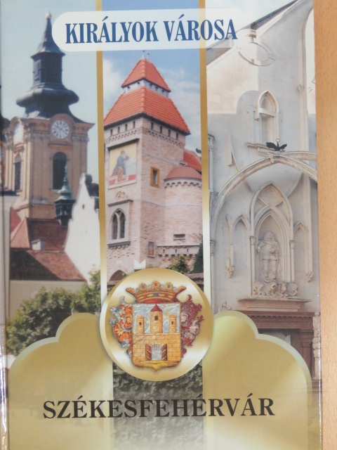 Bakonyi István - Királyok városa, Székesfehérvár [antikvár]