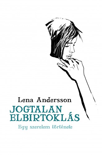 Lena Andersson - Jogtalan elbirtoklás [eKönyv: epub, mobi]