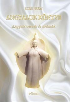 Kiss Irén - Angyalok könyve - Angyali versek és drámák - ÜKH 2017