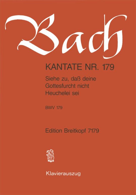J. S. Bach - KANTATE BWV 179 SIEHE ZU, DAß DEINE GOTTESFURCHT NICHT HEUCHELEI SEI, KLAVIERAUSZUG