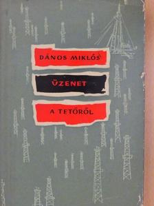 Dános Miklós - Üzenet a tetőről [antikvár]