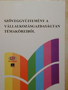 Szöveggyűjtemény a vállalkozásgazdaságtan témaköreiből [antikvár]