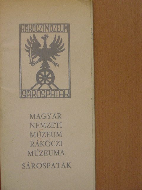 Magyar Nemzeti Múzeum Rákóczi Múzeuma Sárospatak [antikvár]