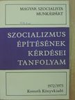 Ballai László - Szocializmus építésének kérdései tanfolyam [antikvár]