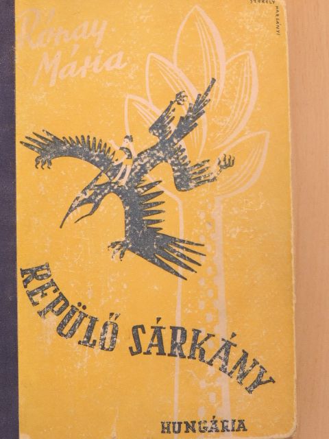 Rónay Mária - Repülő sárkány [antikvár]