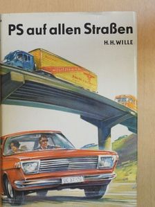 Hermann Heinz Wille - PS auf allen Straßen [antikvár]