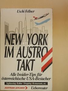 Uschi Fellner - New York im Austrotakt [antikvár]