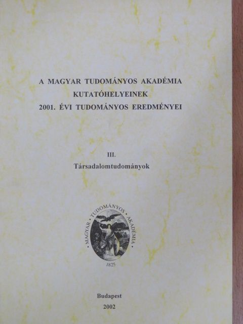 Johancsik János - A Magyar Tudományos Akadémia kutatóhelyeinek 2001. évi tudományos eredményei III. [antikvár]