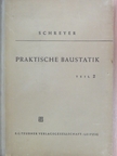 Schreyer - Praktische Baustatik II. [antikvár]