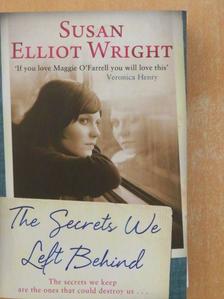 Susan Elliot Wright - The Secrets We Left Behind [antikvár]