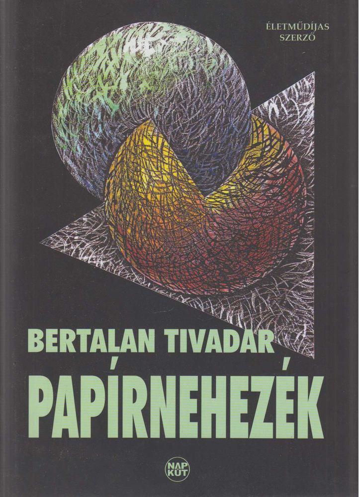 Bertalan Tivadar - Papírnehezék [antikvár]