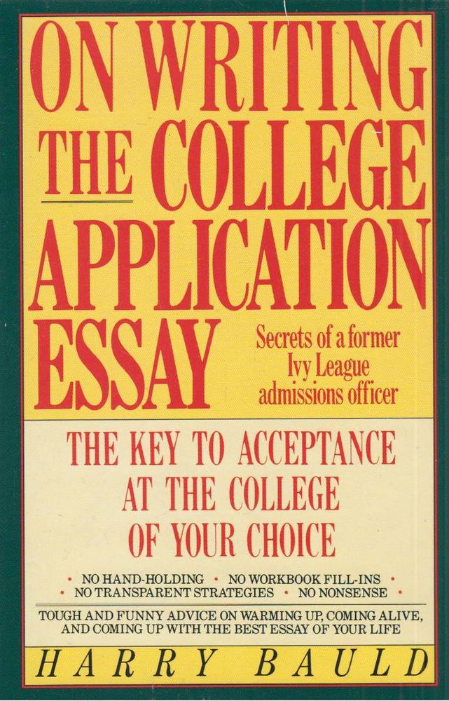 Harry Bauld - On Writing the College Application Essay [antikvár]