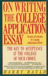 Harry Bauld - On Writing the College Application Essay [antikvár]