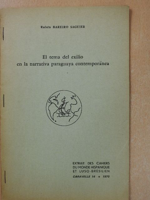 Rubén Bareiro Saugier - El tema del exilio en la narrativa paraguaya contemporánea (dedikált példány) [antikvár]