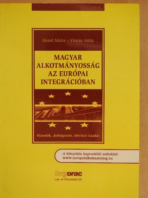 Dr. Dezső Márta - Magyar alkotmányosság az európai integrációban [antikvár]