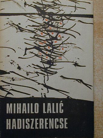Mihailo Lalic - Hadiszerencse [antikvár]