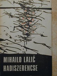 Mihailo Lalic - Hadiszerencse [antikvár]