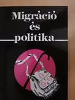 Bertalan Béláné - Migráció és politika [antikvár]