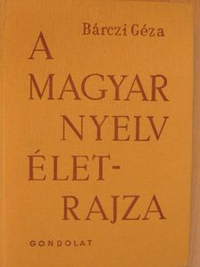 Bárczi Géza - A magyar nyelv életrajza [antikvár]