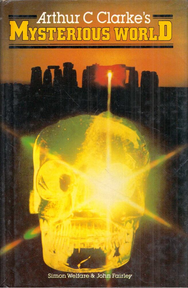 Simon Welfare, John Fairley - Arthur C. Clarke's Mysterious World [antikvár]