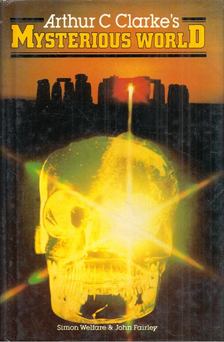 Simon Welfare, John Fairley - Arthur C. Clarke's Mysterious World [antikvár]