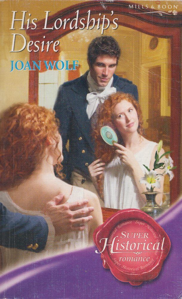 Joan Wolf - His Lordship's Desire [antikvár]