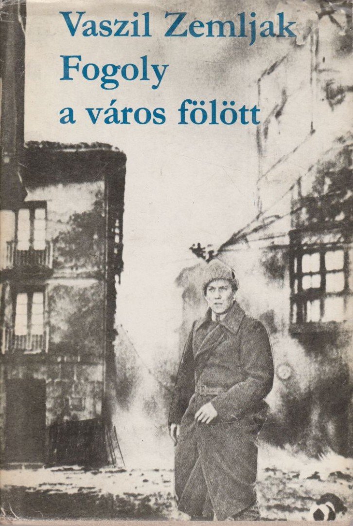 Zemljak, Vaszil - Fogoly a város fölött [antikvár]