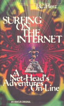 HERZ, J.C. - Surfing on the Internet [antikvár]