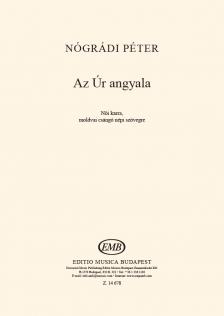 NÓGRÁDI PÉTER - AZ ÚR ANGYALA NŐI KARRA, MOLDVAI CSÁNGÓ NÉPI SZÖVEGRE
