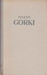 Gorki, Maxim - Erzählungen, Skizzen, Erinnerungen [antikvár]