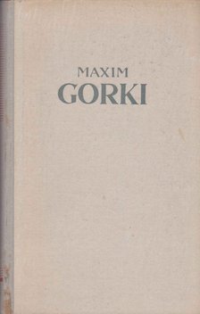 Gorki, Maxim - Erzählungen, Skizzen, Erinnerungen [antikvár]
