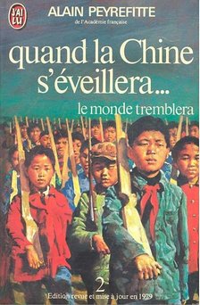 PEYREFITTE, ALAIN - Quand la Chine s'éveillera... le monde tremblera 2. [antikvár]