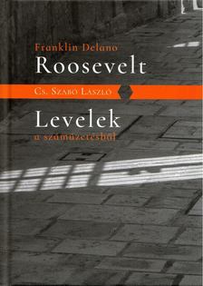 Cs. Szabó László - Franklin Delano Roosevelt / Levelek a száműzetésből [antikvár]