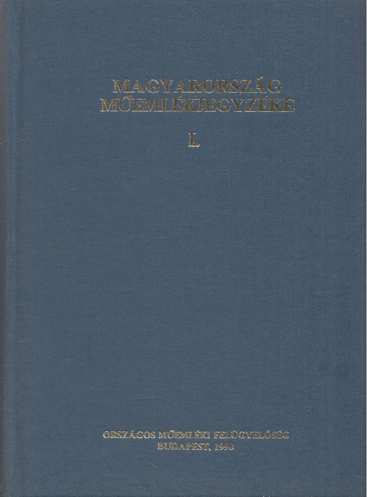 Ikafalvi Diénes Virág - Magyarország műemlékjegyzéke I. [antikvár]