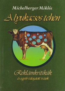 Michelberger Miklós - A lyukacsos tehén [antikvár]