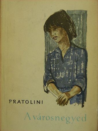 Vasco Pratolini - A városnegyed [antikvár]