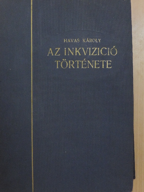 Havas Károly - Az inkvizició története [antikvár]