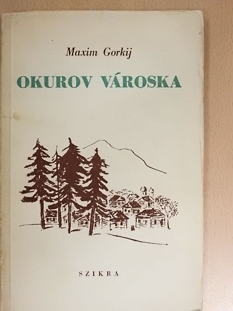 Maxim Gorkij - Okurov városka [antikvár]